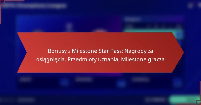 featured-image-bonusy-z-milestone-star-pass-nagrody-za-osiagniecia-przedmioty-uznania-milestone-gracza