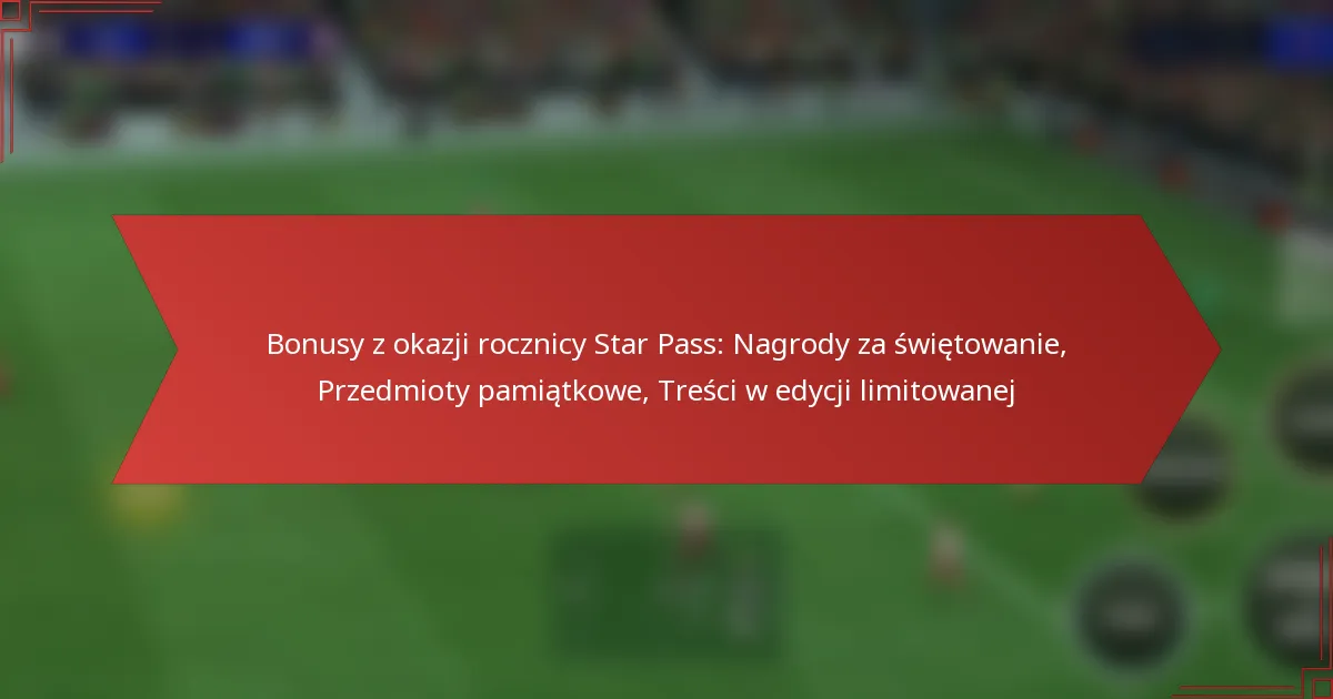 featured-image-bonusy-z-okazji-rocznicy-star-pass-nagrody-za-swietowanie-przedmioty-pamiatkowe-tresci-w-edycji-limitowanej