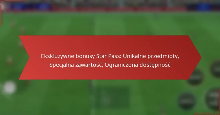featured-image-ekskluzywne-bonusy-star-pass-unikalne-przedmioty-specjalna-zawartosc-ograniczona-dostepnosc