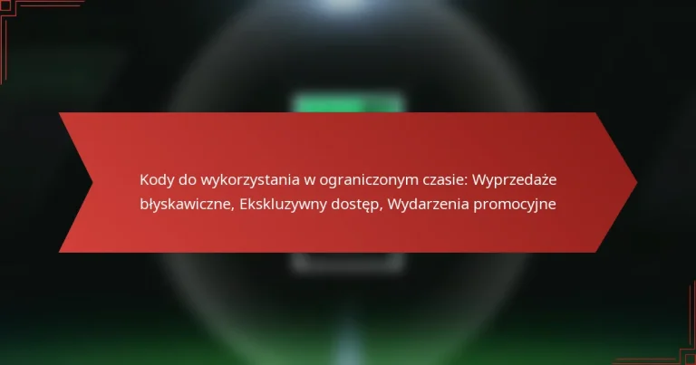 featured-image-kody-do-wykorzystania-w-ograniczonym-czasie-wyprzedaze-blyskawiczne-ekskluzywny-dostep-wydarzenia-promocyjne