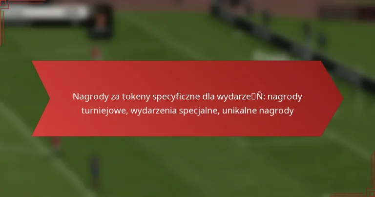 featured-image-nagrody-za-tokeny-specyficzne-dla-wydarzen-nagrody-turniejowe-wydarzenia-specjalne-unikalne-nagrody