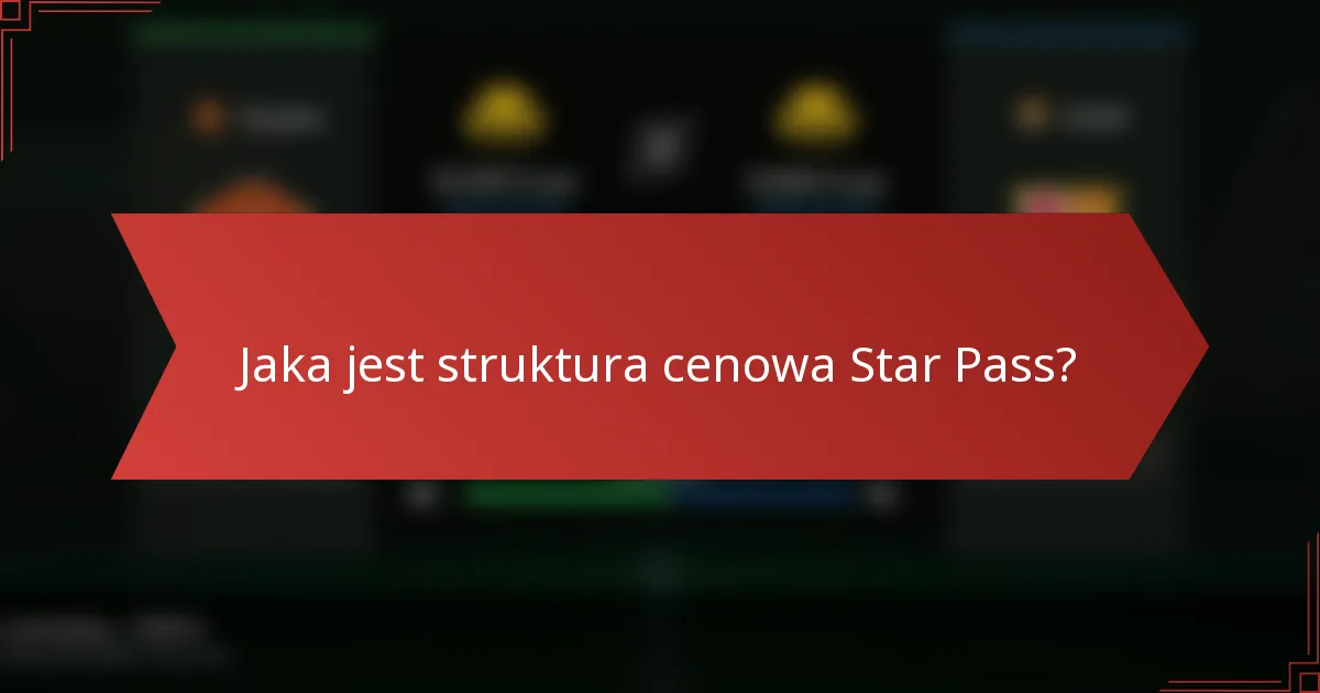 Jaka jest struktura cenowa Star Pass?