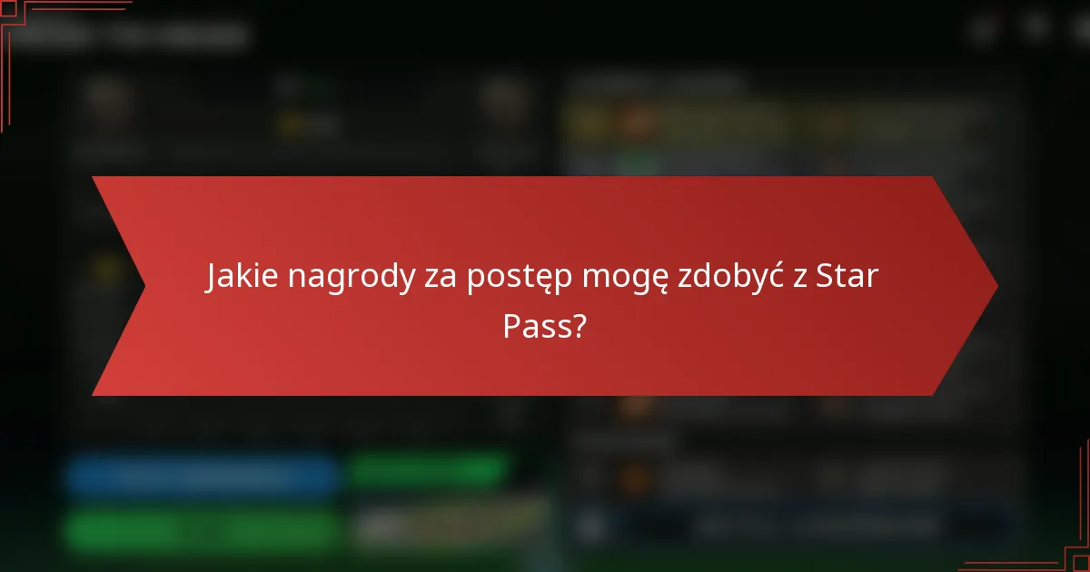 Jakie nagrody za postęp mogę zdobyć z Star Pass?