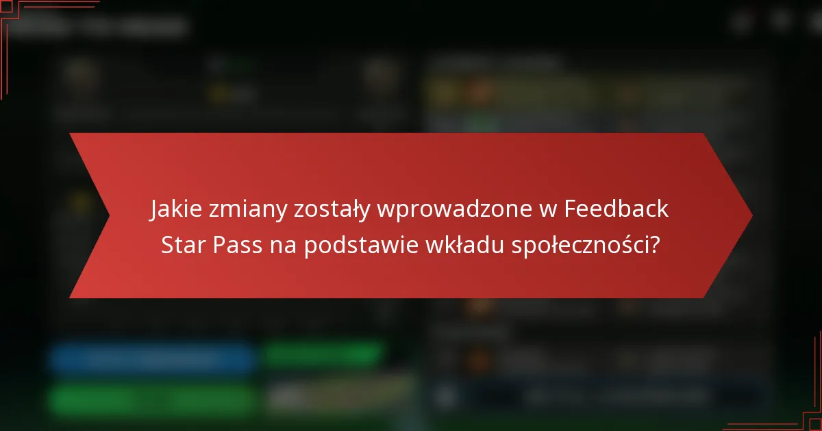 Jakie zmiany zostały wprowadzone w Feedback Star Pass na podstawie wkładu społeczności?